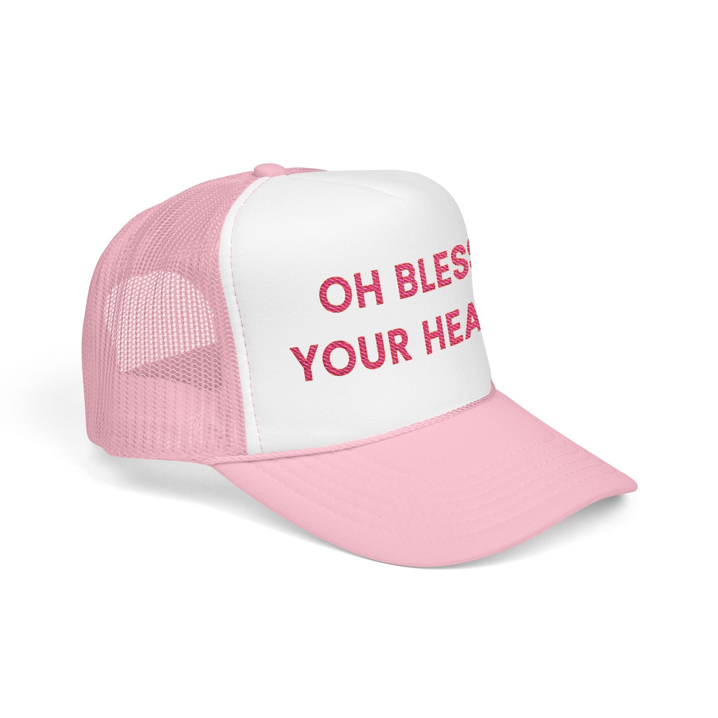 Oh Bless Your Heart Foam Trucker Hat (Embroidered) - Unisex