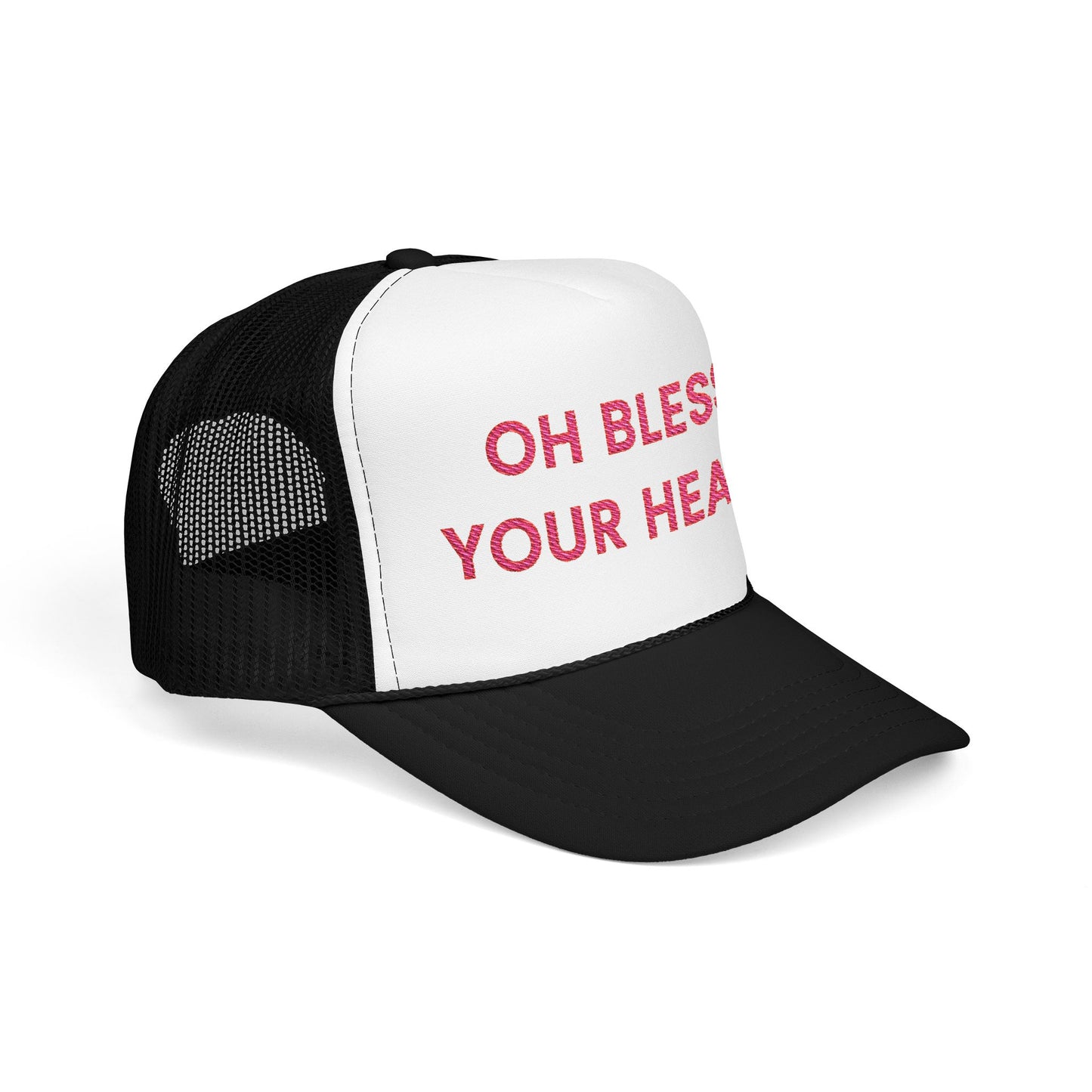 Oh Bless Your Heart Foam Trucker Hat (Embroidered) - Unisex