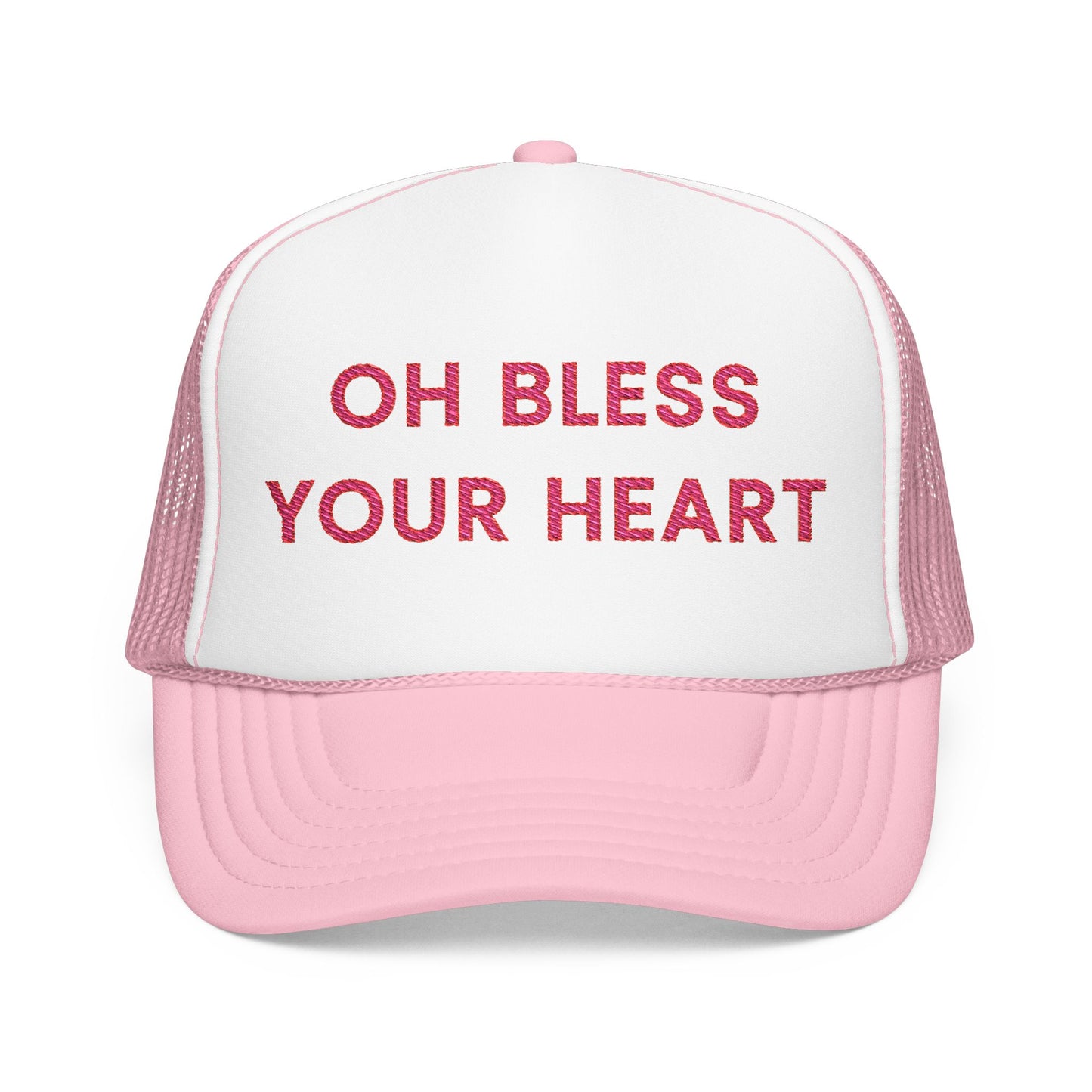 Oh Bless Your Heart Foam Trucker Hat (Embroidered) - Unisex